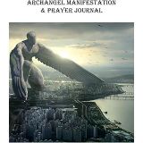 Archangel Manifestation & Prayer Journal