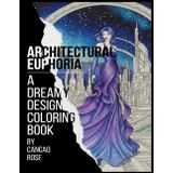 Architectural Euphoria: A Dreamy Design Coloring Book: Color the World of Fantasy – Where Fashion Meets Architectural Bliss!