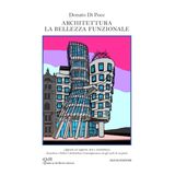 ARCHITETTURA LA BELLEZZA FUNZIONALE: Nuova Edizione (Dissensi a cura di Donato Di Poce per i Quaderni del Bardo, Band 5)