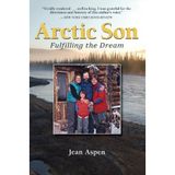 [Arctic Son: Fulfilling the Dream] [By: Aspen, Ms. Jean] [May, 2014]