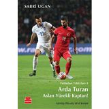 Arda Turan - Aslan Yürekli Kaptan - Sabri Ugan
