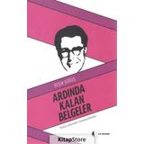 Ardında Kalan Belgeler :Yazıları, Denemeleri, Konuşma Metinleri - Beşir Göğüş