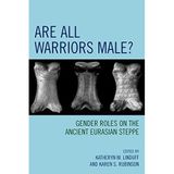 Are All Warriors Male?: Gender Roles on the Ancient Eurasian Steppe (Gender and Archaeology) by AltaMira Press (2008-03-13)