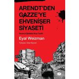 Arendt'den Gazze'ye Ehvenişer Siyaseti / Eyal Weizman