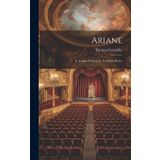 Ariane: Le Comte D'essex; Le Festin De Pierre