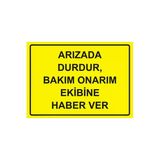 Arızada Durdur, Bakım Onarım Ekibine Haber Ver İsg Uyarı Levhası Pvc A3 30X42 Cm