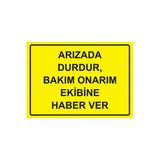 Arızada Durdur, Bakım Onarım Ekibine Haber Ver İsg Uyarı Levhası Pvc A4 21X30 Cm