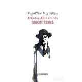 Arkadaş Anılarında Orhan Kemal - Muzaffer Buyrukçu
