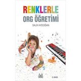 Arkadaş Çocuk Renklerle Org Öğretimi - Salih Aydoğan - Arkadaş Yay