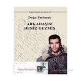 ARKADAŞIM DENIZ GEZMİŞ - DOĞU PERİNÇEK