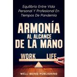 Armonía al alcance de la mano: Equilibrio entre vida personal y profesional en tiempos de pandemia