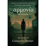 Armonia - Un'Isola tra due Mondi: Grecia, Un Esperimento nel Futuro