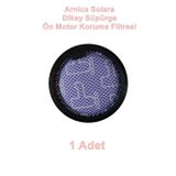Arnica Solara Dikey Şarjli Süpürge Motor Hava Emiş Ön Filitresi (Orjinal Yedek Parça)