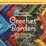 Around the Corner Crochet Borders: 1 (Kapak Resmi değişebilir)