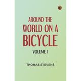 Around the World on a Bicycle - Volume I