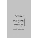 Arriver deuxième ou dernier, c’est la même chose: Le carnet de ceux qui veulent gagner