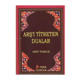 ARŞ'I TITRETEN DUALAR - ARIF PAMUK