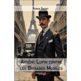 Arsène Lupin contre les Brigades Mobiles