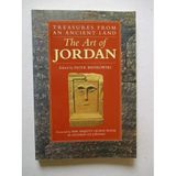Art of Jordan: Treasures from an Ancient Land (Art/architecture) Bienkowski, Piotr and Noor Al-Hussein of Jordan, HRH Queen