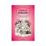 Artemis Yayınları Kadınlar Olmasaydı + Hep Sondan Başlar + Arden 2 (Ciltli) - Hayır