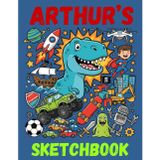 Arthur's Sketchbook: A Personalised Sketchbook Gift for A Creative Boy (Arthur) Who Loves to Draw