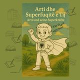 Arti dhe superfuqitë e tij: Arti und seine superkräfte