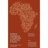 Artificial Intelligence in Hospitality and Tourism in Africa: Prospects, Opportunities, and Challenges