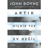 Artık Hiçbir Yer Ev Değil - John Boyne