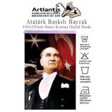 Artlantis Atatürk Baskılı Türk Bayrağı 100x150 cm 1 Paket Bayraklı Atatürk Posteri Dijital Baskı Raşel Kumaş İç ve Dış Ortama Uygundur
