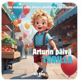 Arturin päivä torilla: Tule mukaan pikku Arturin jännittäviin seikkailuihin