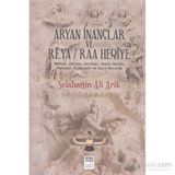 Aryan İnançlar ve Reya - Selahattin Ali Arik