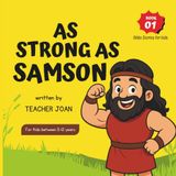 AS STRONG AS SAMSON (Bible Stories For Kids, Band 1)