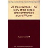 As the crow flies-: The story of the people and communities around Wooler by ...