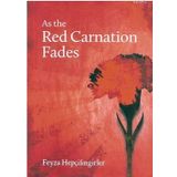 As the Red Carnation Fades - Feyza Hepçilingirler