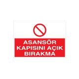 Asansör Kapısını Açık Bırakma Yüklemeyiniz Uyarı Tabelası - 50x70 Alüminyum Kompozit Panel - A4