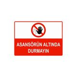 Asansörün Altında Durmayın İsg Uyarı Levhası Pvc A3 30X42 Cm