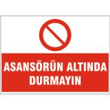 Asansörün Altında Durmayın, İsg Uyarı Levhası