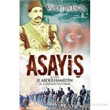 ASAYIŞ SULTAN II. ABDÜLHAMIDIN İÇ GÜVENLIK POLITIKASI - VAHDETTIN ENGIN