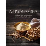 Ashwagandha: Wirkung und Anwendung einer uralten Heilwurzel