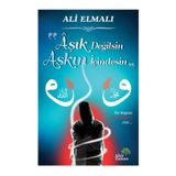 Aşık Değilsin Aşkın İçindesin - Ali Elmalı