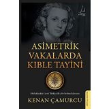 ASIMETRIK VAKALARDA KIBLE TAYINI - KENAN ÇAMURCU