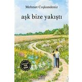 Aşk Bize Yakıştı - Mehmet Coşkundeniz - Bilge Karınca Yayınları