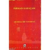 AŞK BUZLU BIR YANARDAĞ - FERMAN KARAÇAM