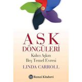 Aşk Döngüleri - Kalıcı Aşkın Beş Temel Evresi - Linda Carroll