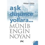 Aşk Düşünce Yollara 2 Hikaye-i Rabia - Münib Engin Noyan