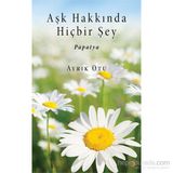 Aşk Hakkında Hiçbir Şey - Ayrık Otu