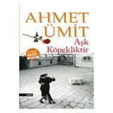 Aşk Köpekliktir - Ahmet Ümit