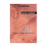 AŞK LÜKS VE KAPITALIZM - WERNER SOMBART