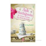 AŞK MUTFAĞINDA BIR TUTAM DOSTLUK BIR ÖLÇEK MUTLULUK - JILL AMY ROSENBLATT