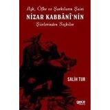 Aşk Öfke ve Şarkıların Şairi Nizar Kabbaninin Şiirlerinden Seçkiler - Salih Tur